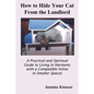 How to Hide Your Cat from the Landlord: A Practical and Spiritual Guide to Living in Harmony with a Compatible Feline in Smaller Spaces - Paperback
