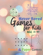 Games for Kids Age 6-10: Never Bored --Paper & Pencil Games: 2 Player Activity Book - Tic-Tac-Toe, Dots and Boxes - Noughts And Crosses (X and - Paperback