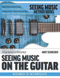 Seeing Music on the Guitar: A visual approach to playing music - Paperback