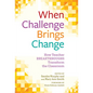 When Challenge Brings Change: How Teacher Breakthroughs Transform the Classroom - Paperback