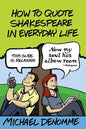 How To Quote Shakespeare In Everyday Life - Paperback