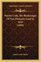Martin Cash, The Bushranger Of Van Diemen's Land In 1843 (1890) - Paperback