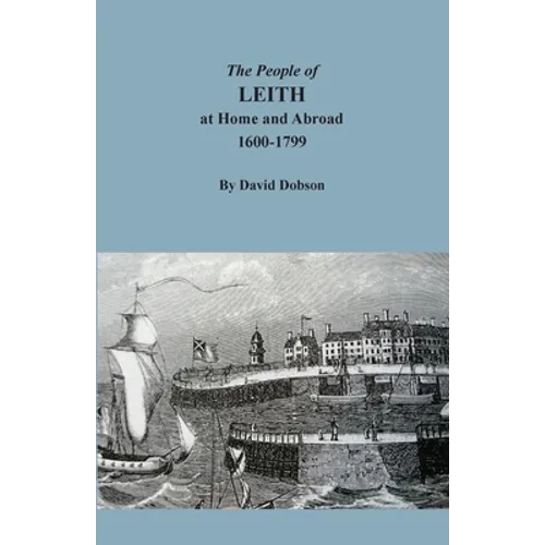 The People of Leith at Home and Abroad, 1600-1799 - Paperback