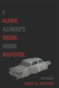 I Have Always Been Here Before: Stories - Paperback