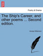 The Ship's Career, and Other Poems ... Second Edition. - Paperback