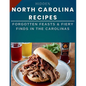 Hidden North Carolina Recipes: Forgotten Feasts & Fiery Finds in the Carolinas - Paperback