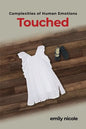 Complexities of Human Emotions: Touched: Touched - Paperback