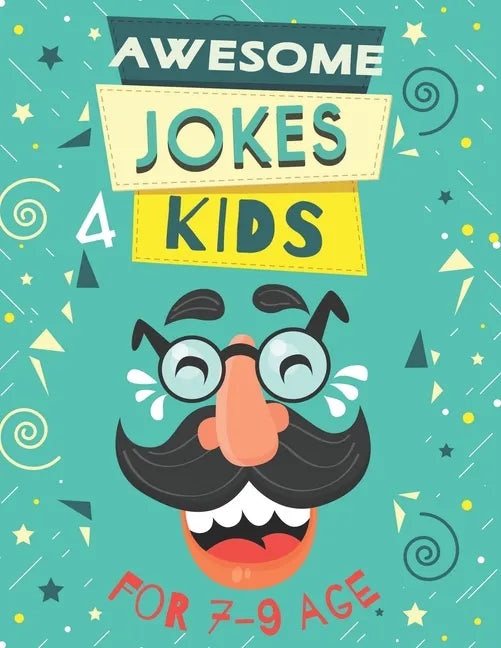 Awesome Jokes for Kids: Silly Jokes for Kids Aged 7 (Jokes For kids 5-9), every page includes famous personalities express the joke. - Paperback