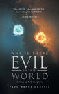Why Is There Evil in This World: A Study of Holy Scripture - Hardcover