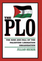 The PLO: The Rise and Fall of the Palestine Liberation Organization - Hardcover