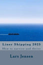 Liner Shipping 2025: How to survive and thrive - Paperback