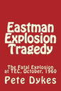 Eastman Explosion Tragedy: The Fatal Explosion at TEC, October, 1960 - Paperback