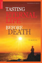 Tasting Eternal Life Before Death - Paperback