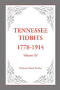 Tennessee Tidbits, 1778-1914, Volume IV - Paperback