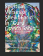 Spiritual Verses of Sheikh Farid, in Guru Granth Sahib: Translation: Gurmukhi to English - Paperback