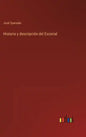 Historia y descripción del Escorial - Hardcover
