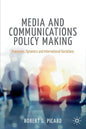 Media and Communications Policy Making: Processes, Dynamics and International Variations - Paperback
