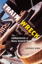 Train Wreck: The Forensics of Rail Disasters - Paperback