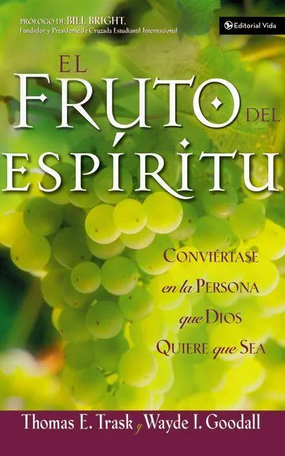 El Fruto del Espíritu: Conviértase En La Persona Que Dios Quiere Que Sea - Paperback