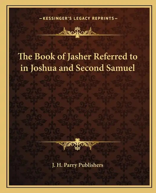 The Book of Jasher Referred to in Joshua and Second Samuel - Paperback
