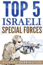 Top 5 Israeli Special Forces: Special Forces, Israel, Special Operations, Special Operator, Navy Seals, Delta Force, SAS - Paperback