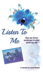 Listen To Me: How My Down Syndrome Brother Saved My Life - Paperback