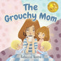 The Grouchy Mom - Paperback