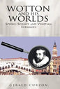 Wotton and His Worlds - Hardcover