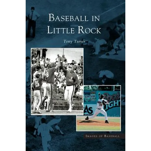 Baseball in Little Rock - Hardcover