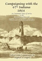 Campaigning with the 67th Indiana 1864: An Annotated Diary of Service in the Department of the Gulf - Hardcover
