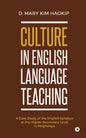Culture in English Language Teaching: A Case Study of the English Syllabus at the Higher Secondary Level in Meghalaya - Paperback