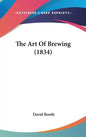 The Art Of Brewing (1834) - Hardcover