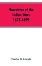 Narratives Of The Indian Wars 1675-1699 - Paperback