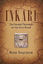 Inkari: The Sacred Prophecy of the Inca Kings - Hardcover