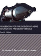 Guidebook for the Design of ASME Section VIII Pressure Vessels - Hardcover