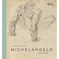 Michelangelo: The Last Decades - Hardcover
