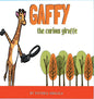 Gaffy the Curious Giraffe! - Hardcover
