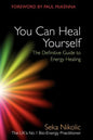 You Can Heal Yourself: The Definitive Guide to Energy Healing - Paperback