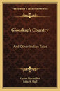 Glooskap's Country: And Other Indian Tales - Paperback
