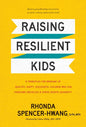 Raising Resilient Kids: 8 Principles for Bringing Up Healthy, Happy, Successful Children Who Can Overcome Obstacles and Thrive Despite Adversity - Hardcover