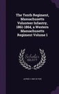 The Tenth Regiment, Massachusetts Volunteer Infantry, 1861-1864, a Western Massachusetts Regiment Volume 1 - Hardcover