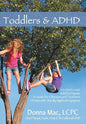 Toddlers & ADHD: Relief for Parents, a Guide for Clinicians and Teachers - Hardcover