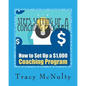 Steps Setting Up A Coaching Program: Or How to build a $100,000 Business - Paperback
