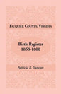 Fauquier County, Virginia Birth Register, 1853-1880 - Paperback