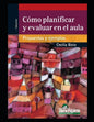Cómo planificar y evaluar en el aula: Propuestas y ejemplos - Paperback