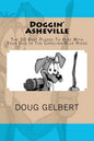 Doggin' Asheville: The 50 Best Places To Hike With Your Dog In The Blue Ridge - Paperback