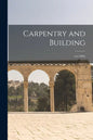 Carpentry and Building; v.6 (1884) - Paperback