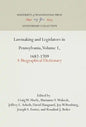 Lawmaking and Legislators in Pennsylvania, Volume 1, 1682-1709: A Biographical Dictionary - Hardcover