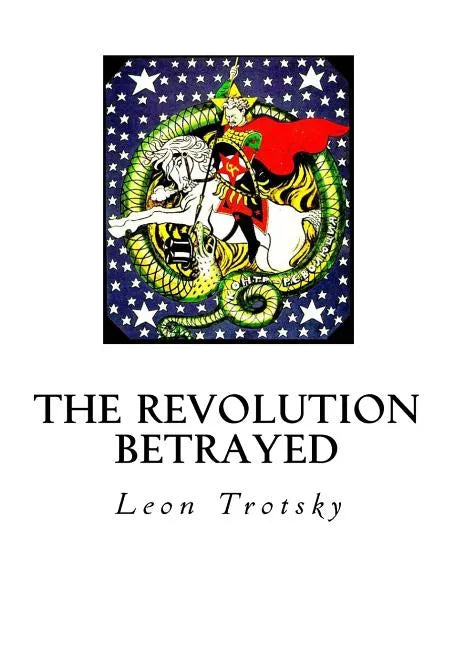 The Revolution Betrayed: What Is the Soviet Union and Where Is It Going? - Paperback