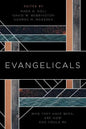 Evangelicals: Who They Have Been, Are Now, and Could Be - Paperback